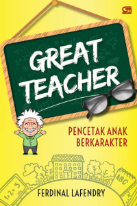 Image of Great teacher : Pencetak anak berkarakter