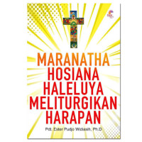 Image of Maranatha,hosiana,haleluya : Meliturgikan harapan